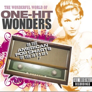 The Wonderful World Of One-Hit Wonders