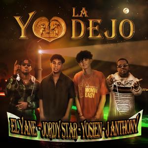 Yo La Dejo (feat. Anthony J, Yosien & Jordy Star)