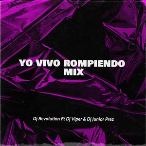 Yo Vivo Rompiendo Mix (feat. Dj Junior Prez & Dj Viper) (En vivo)