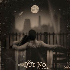 QUE NO (Explicit)