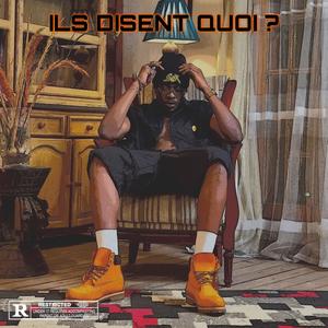ILS DISENT QUOI (Explicit)