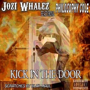 Kick in the Door(feat. Philosophy Cole & Blak Maul) (Explicit)