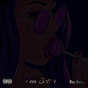 Feel Better (feat. Beezy) (Explicit)