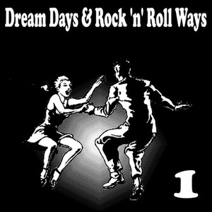 Dream Days & Rock 'n' Roll Ways, Vol. 1