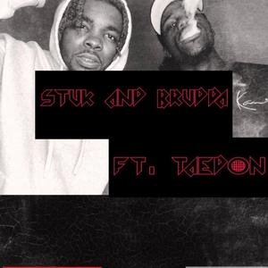 Stuk & Brudda (feat. TaeDon) [Explicit]