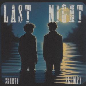 LAST NIGHT (feat. SLUMPY) (Slowed Down)