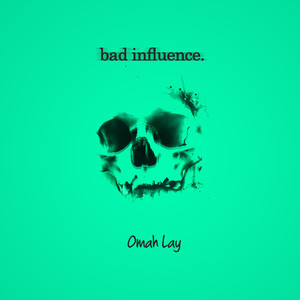 Bad Influence (Explicit)