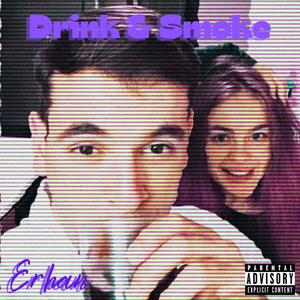 Drink & Smoke(feat. Miles B.) (Explicit)