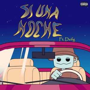 Si Una Noche (feat. DeiFG) [Explicit]