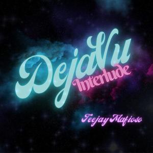 DejaVu Interlude (Explicit)