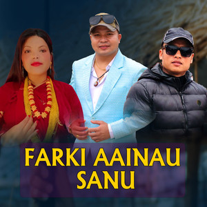 FARKI AAINAU SANU
