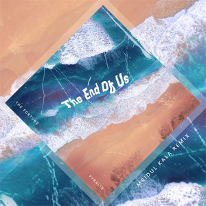 The End of Us (Mridul Kala Remix)