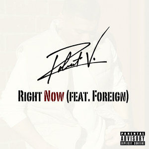 Right Now (feat. Foreign) (Explicit)