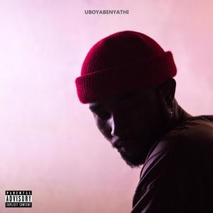 Uboyabenyathi (Explicit)