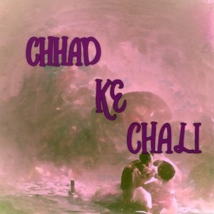 Chhad Ke Chali