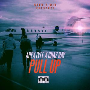 Pull Up (feat. Chaz Ray) [Explicit]