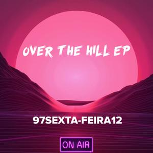 OVER THE HILL EP (Explicit)