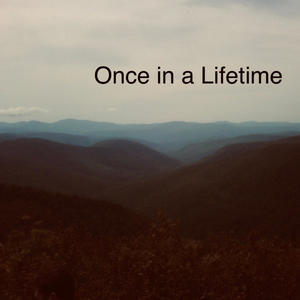 Once in a Lifetime