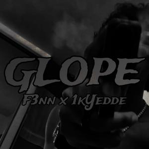 GLOPE (feat. F3nn & 1kYedde) [Explicit]