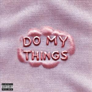 Do My Things (Explicit)