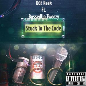 Stuck To The Code (feat. BossedUp Tweezy) (Explicit)