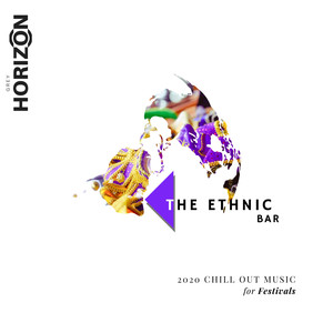 The Ethnic Bar - 2020 Chill Out Music For Festivals