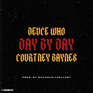 Day by Day (feat. courtney baynes & deuce who) (Explicit)