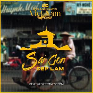 Sai Gon Dep Lam (feat. Nghi Martin) [EDM Version]