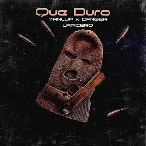 Que Duro (feat. Danger Lapicero)