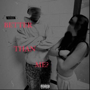 Better Than Me (feat. Cardo Hills) [Explicit]