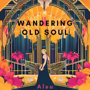 Wandering Old Soul