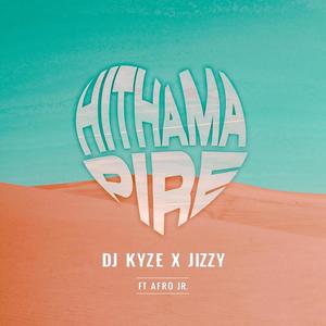 Hithama Pire(feat. Jizzy & AfroJr.)