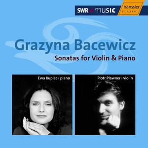 Bacewicz: Sonatas for Violin and Piano