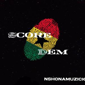 Score Dem (feat. Nshona Muzick)