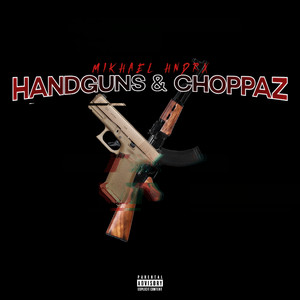 Handguns&Choppaz (Explicit)