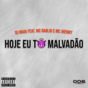 Hoje eu tô malvadão (Explicit)