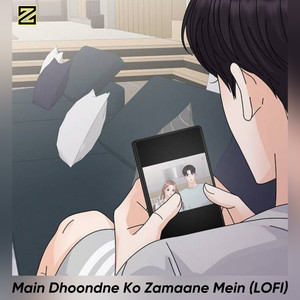 Main Dhoondne Ko Zamaane Mein (LoFi)