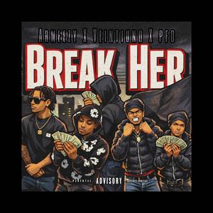 Break Her (feat. Veintiunó & PFO) (Explicit)