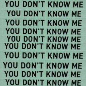 YOU DON'T KNOW ME (Explicit)