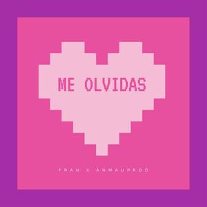 Me Olvidas (Explicit)