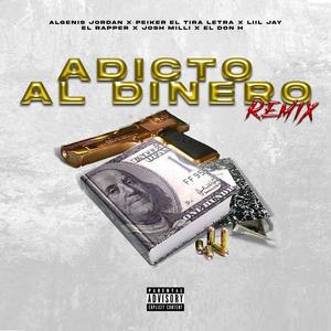 Adicto al dinero remix (feat. Peiker El tira letra, Josh Milli, El Rapper RD, Liil Jay & Don H)