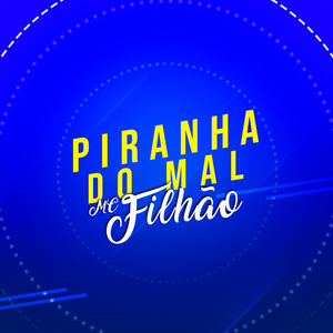 Piranha do Mal (Explicit)