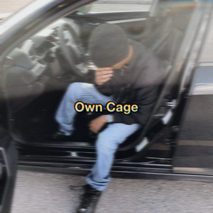 Own Cage (Explicit)