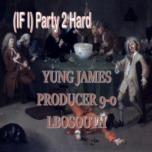 (If I) Party 2 Hard (Explicit)