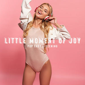 Little Moment of Joy – Pop Easy Listening