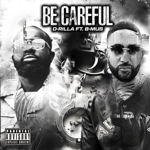 Be careful (feat. B mus & Desmond derrelle) (Explicit)