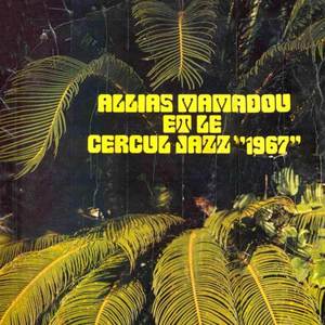 Allias Mamadou Et Le Cercul Jazz "1967"