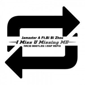 Jamaster A Ft.Bi Bi Zhou - I Miss You Missing Me 
