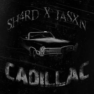 Cadillac(feat. Jasxn) (Explicit)