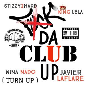 **** Da Club Up (****ing Lela, Nina Nado & Javier Laflare) (Explicit)